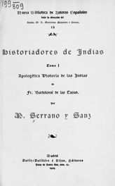 Т. 1 : Apologetica historia de las Indias de fr. Bartolome de las Casas. - 1909. - (Nueva biblioteca de autores españoles ; 13).
