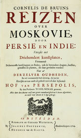 Bruin C., de. Reizen over Moskovie, door Persie en Indie. - Amsterdam, 1714.